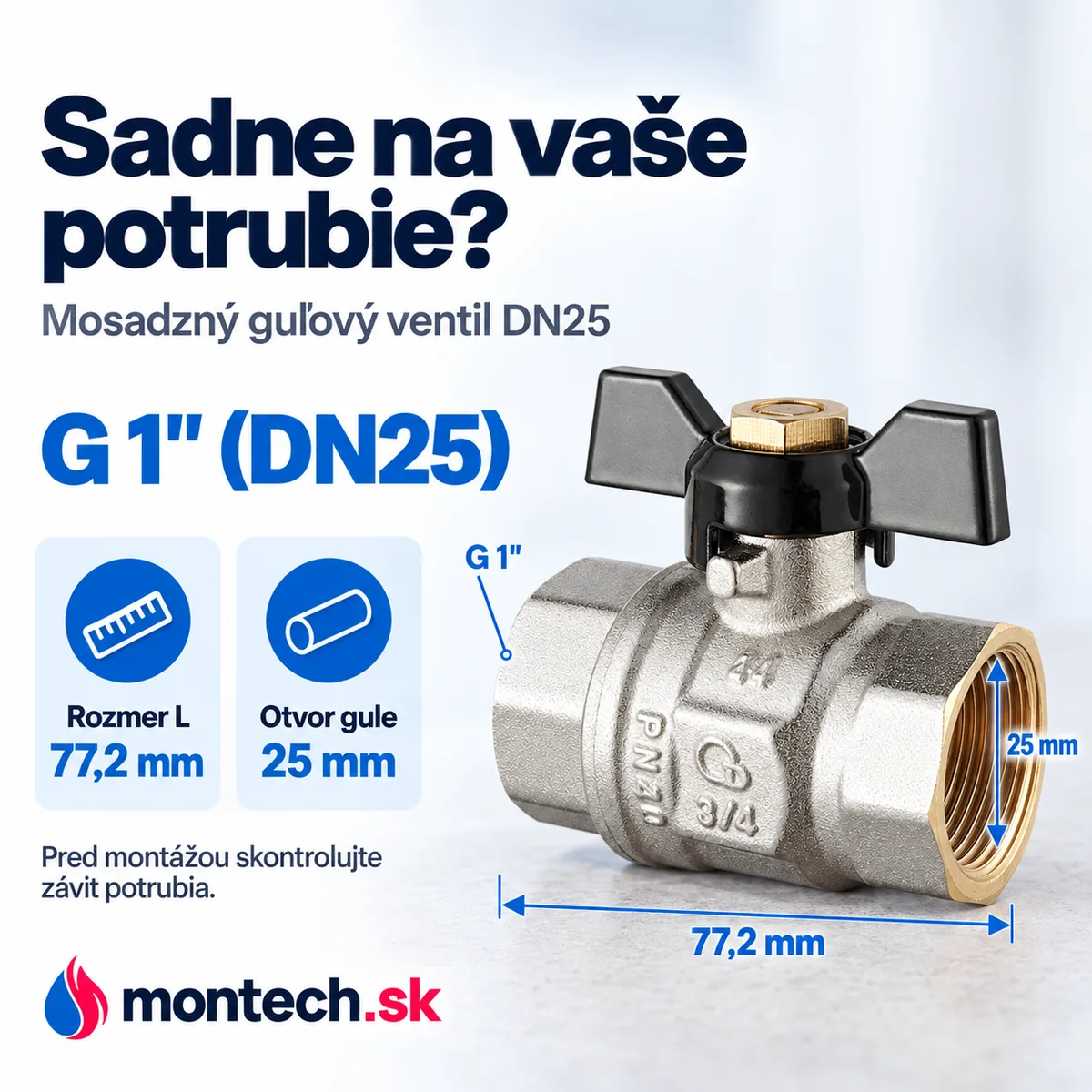 Guľový ventil na bielom pozadí s modrými kótami dĺžky 77,2 mm, otvoru gule 25 mm a závitu G 1".